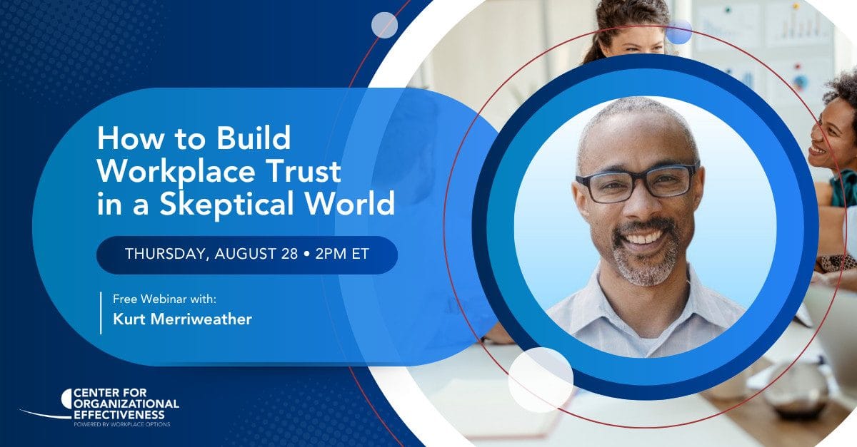 How to build workplace trust in a skeptical world
