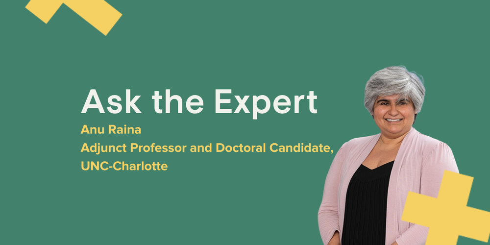 Anu Raina, Adjunct Professor and Doctoral Candidate at UNC-Charlotte