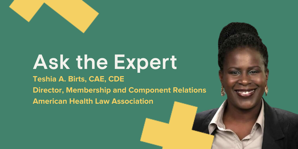 Teshia A. Birts, CAE, CDE, Director, Membership and Component Relations, American Health Law Association